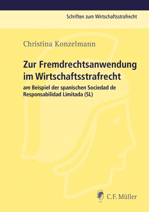 Zur Fremdrechtsanwendung im Wirtschaftsstrafrecht von Konzelmann,  Christina