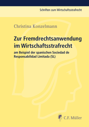 Zur Fremdrechtsanwendung im Wirtschaftsstrafrecht von Konzelmann,  Christina