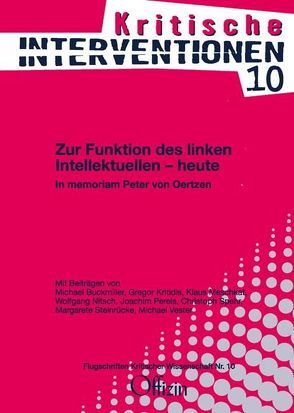 Zur Funktion des linken Intellektuellen – heute von Buckmiller,  Michael, Kritidis,  Gregor, Meschkat,  Klaus, Nitsch,  Wolfgang, Perels,  Joachim, Spehr,  Christoph, Steinrücke,  Margarete, Vester,  Michael