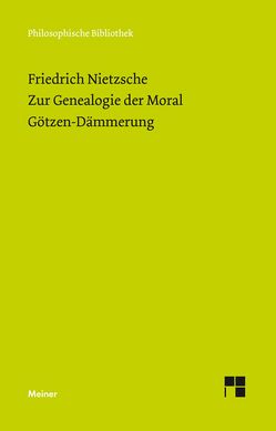 Zur Genealogie der Moral (1887). Götzen-Dämmerung (1889) von Nietzsche,  Friedrich, Scheier,  Claus-Artur