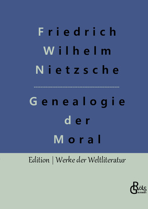 Zur Genealogie der Moral von Gröls-Verlag,  Redaktion, Nietzsche,  Friedrich Wilhelm