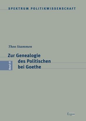 Zur Genealogie des Politischen bei Goethe von Stammen,  Theo