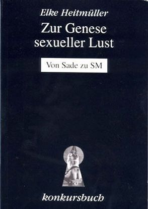 Zur Genese sexueller Lust von Heitmüller,  Elke