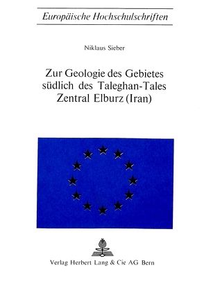 Zur Geologie des Gebietes südlich des Taleghan-Tales, Zentral Elburz (Iran) von Sieber,  Niklaus