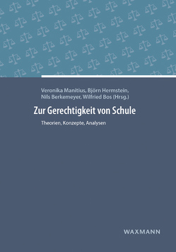 Zur Gerechtigkeit von Schule von Berkemeyer,  Nils, Boettcher,  Wolfgang, Bos,  Wilfried, Brüsemeister,  Thomas, Dietz,  Sarah-Lena, Dux,  Günter, Felder,  Franzika, Giesinger,  Johannes, Graßhoff,  Gunther, Heinrich,  Martin, Hermstein,  Björn, Hogrebe,  Nina, Horster,  Detlef, Junker,  Robin, Lenzen,  Dieter, Leser,  Christoph, Manitius,  Veronika, Meuret,  Denis, Oehme,  Fanny, Ricken,  Norbert, Riek,  Kim, Schuetze,  Hans G., Schwarz,  Alexandra, Semper,  Ina, Smith,  Emma, van Ophuysen,  Stefanie, Wigger,  Lothar