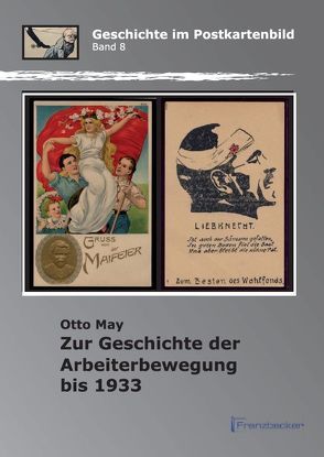 Zur Geschichte der Arbeiterbewegung bis 1933 von May,  Otto