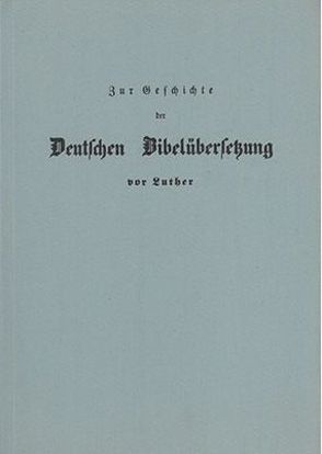 Zur Geschichte der Deutschen Bibelübersetzung vor Luther von Kehrein,  Joseph