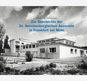 Zur Geschichte der Dr. Senckenbergischen Anatomie in Frankfurt am Main von Benzenhöfer,  Udo, Wicht,  Helmut