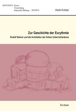 Zur Geschichte der Eurythmie von Rudolph,  Sibylle