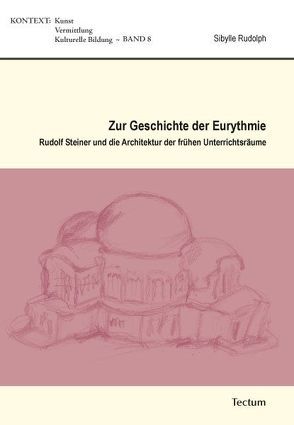 Zur Geschichte der Eurythmie von Rudolph,  Sibylle