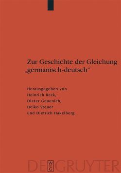 Zur Geschichte der Gleichung „germanisch – deutsch“ von Beck,  Heinrich, Geuenich,  Dieter, Hakelberg,  Dietrich, Steuer,  Heiko