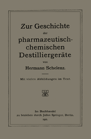 Zur Geschichte der Pharmazeutisch-Chemischen Destilliergeräte von Schelenz,  Hermann