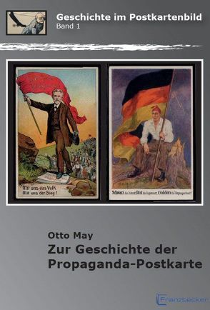 Zur Geschichte der Propaganda-Postkarte von May,  Otto