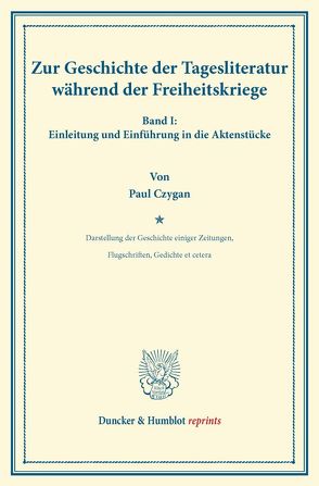 Zur Geschichte der Tagesliteratur während der Freiheitskriege. von Czygan,  Paul