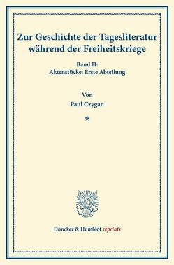 Zur Geschichte der Tagesliteratur während der Freiheitskriege. von Czygan,  Paul