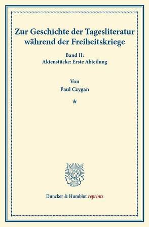 Zur Geschichte der Tagesliteratur während der Freiheitskriege. von Czygan,  Paul