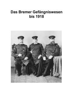 Zur Geschichte des Bremer Gefängniswesens von Kruse,  Hans J