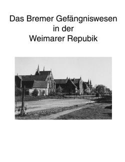 Zur Geschichte des Bremer Gefängniswesens von Kruse,  Hans J