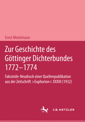 Zur Geschichte des Göttinger Dichterbundes 1772–1774 von Metelmann,  Ernst