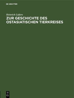 Zur Geschichte des Ostasiatischen Tierkreises von Lüders,  Heinrich