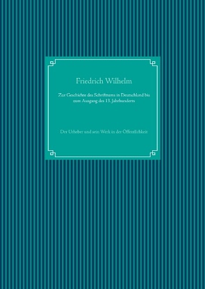 Zur Geschichte des Schrifttums in Deutschland bis zum Ausgang des 13. Jahrhunderts von UG,  Nachdruck, Wilhelm,  Friedrich