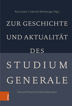 Zur Geschichte und Aktualität des Studium Generale von Carlucci,  Paola, Casale,  Rita, Friedenthal-Haase,  Martha, Haverkamp,  Anselm, Hongjie,  Chen, Molzberger,  Gabriele, Moretti,  Mauro, Paulus,  Stefan, Phillips,  David, Schuh,  Maximilian, Städtler,  Michael, Wenqin,  Shen, Wolbring,  Barbara