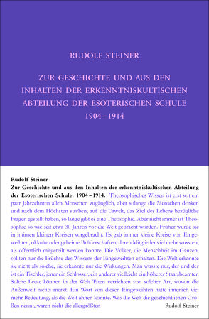 Zur Geschichte und aus den Inhalten der erkenntniskultischen Abteilung der Esoterischen Schule 1904 bis 1914 von Steiner,  Rudolf