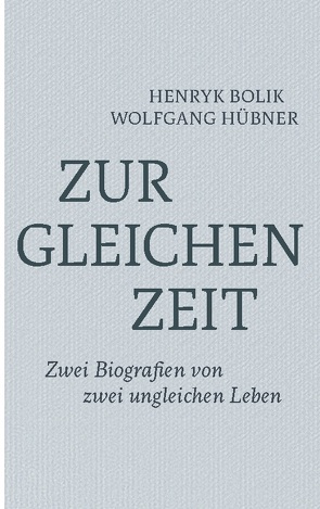 Zur gleichen Zeit von Bolik,  Henryk, Hübner,  Wolfgang