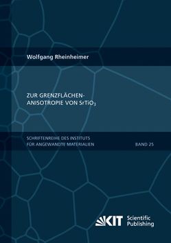 Zur Grenzflächenanisotropie von SrTiO3 von Rheinheimer,  Wolfgang