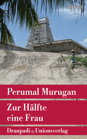 Zur Hälfte eine Frau von Murugan,  Perumal, Tschacher,  Torsten