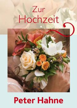 Zur Hochzeit von Hahne,  Peter