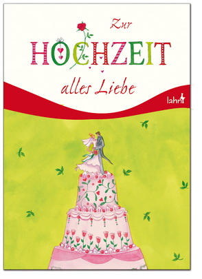 Zur Hochzeit alles Liebe von Erath,  Irmgard, Stump,  Heidi
