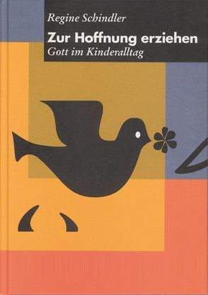 Zur Hoffnung erziehen von Schindler,  Regine