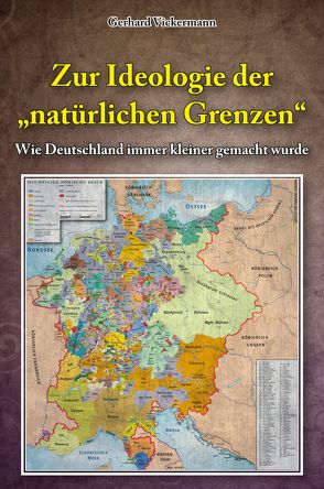 Zur Ideologie der „natürlichen Grenzen“ von Vickermann,  Gerhard