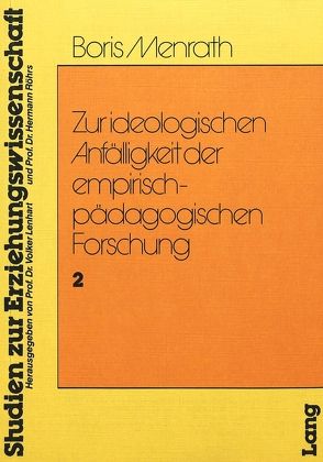 Zur Ideologischen Anfälligkeit der empirisch-pädagogischen Forschung von Menrath,  Boris