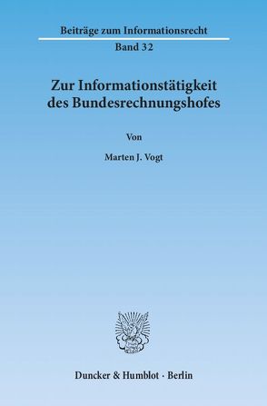 Zur Informationstätigkeit des Bundesrechnungshofes. von Vogt,  Marten J.