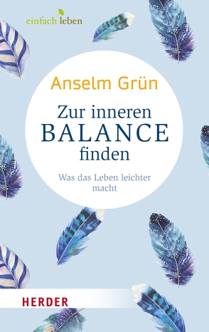 Zur inneren Balance finden von Grün,  Anselm, Walter,  Dr. Rudolf