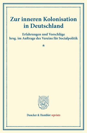 Zur inneren Kolonisation in Deutschland. von Verein für Socialpolitik