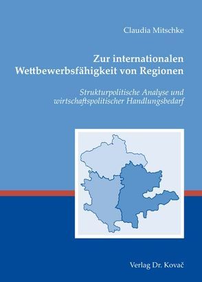 Zur internationalen Wettbewerbsfähigkeit von Regionen von Mitschke,  Claudia