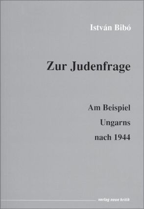 Zur Judenfrage von Bibó,  Istvan, Rásky,  Béla