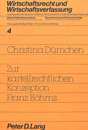 Zur kartellrechtlichen Konzeption Franz Böhms von Dümchen,  Christina