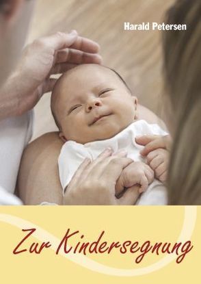 Zur Kindersegnung von Petersen,  Harald