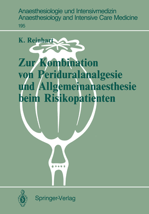 Zur Kombination von Periduralanalgesie und Allgemeinanaesthesie beim Risikopatienten von Reinhart,  Konrad