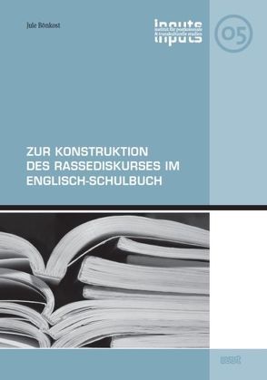 Zur Konstruktion des Rassediskurses im Englisch-Schulbuch von Bönkost,  Jule