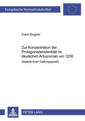 Zur Konzeption der Protagonistenidentität im deutschen Artusroman um 1200 von Fritzinger,  Frank