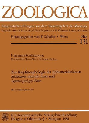 Zur Kopfmorphologie der Ephemeridenlarven Siphlonurus aestivalis Eaton und Lepeorus goyi goyi Peters von Schönmann,  Heinrich