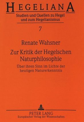 Zur Kritik der Hegelschen Naturphilosophie von Wahsner,  Renate