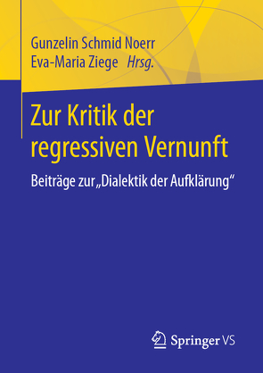 Zur Kritik der regressiven Vernunft von Schmid Noerr,  Gunzelin, Ziege,  Eva-Maria