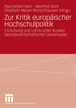 Zur Kritik europäischer Hochschulpolitik von Boni,  Manfred, Kellermann,  Paul, Meyer-Renschhausen,  Elisabeth