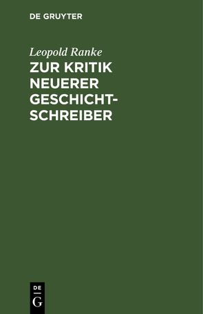 Zur Kritik neuerer Geschichtschreiber von Ranke,  Leopold